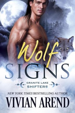 Wolf Signs: Granite Lake Wolves #1 (Northern Lights Shifters, #1) (eBook, ePUB) - Arend, Vivian