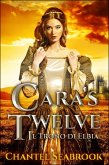Cara's Twelve - Il Trono di Elbia (eBook, ePUB)