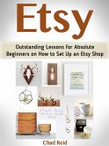 Etsy: Outstanding Lessons for Absolute Beginners on How to Set Up an Etsy Shop (eBook, ePUB)