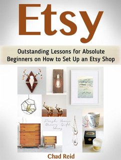 Etsy: Outstanding Lessons for Absolute Beginners on How to Set Up an Etsy Shop (eBook, ePUB) - Reid, Chad