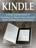 Kindle: Is Kindle Unlimited Worth it? Everything You Need to Know About the Kindle Unlimited Ebook Subscription (eBook, ePUB)