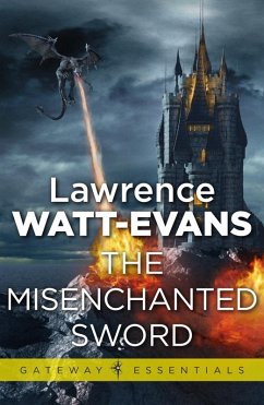 The Misenchanted Sword (eBook, ePUB) - Watt-Evans, Lawrence