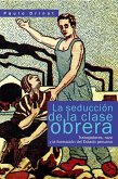 La seducción de la clase obrera. Trabajadores, raza y la formación del Estado peruano (eBook, ePUB)