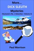 More... Dick Sleuth Mysteries - Volume 2 (Collected Dick Sleuth Mysteries, #2) (eBook, ePUB) More... Dick Sleuth Mysteries - Volume 2 (Collected Dick Sleuth Mysteries, #2) (eBook, ePUB)