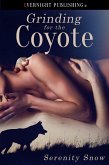 Grinding for the Coyote (Coyote Bound, #1) (eBook, ePUB) Grinding for the Coyote (Coyote Bound, #1) (eBook, ePUB)
