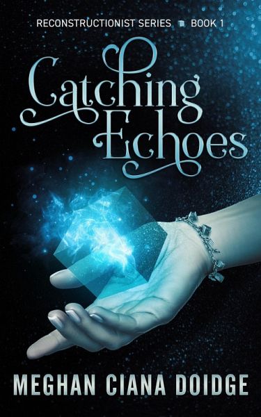 Catching Echoes (Reconstructionist 1) (eBook, ePUB)