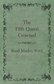 The Fifth Queen Crowned (eBook, ePUB)