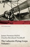 The Lafayette Flying Corps - Volume 1 (WWI Centenary Series) (eBook, ePUB) The Lafayette Flying Corps - Volume 1 (WWI Centenary Series) (eBook, ePUB)