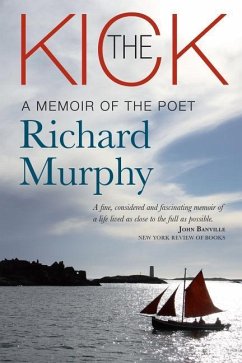 The Kick: A Memoir of the Poet Richard Murphy - Murphy, Richard