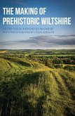 The Making of Prehistoric Wiltshire