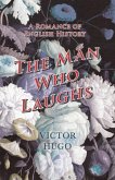 The Man Who Laughs - A Romance of English History (eBook, ePUB)