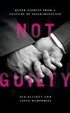 Not Guilty: Queer Stories from a Century of Discrimination