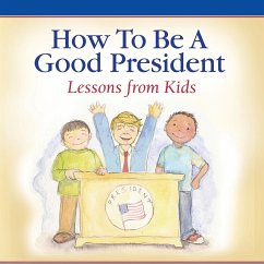 How To Be A Good President: Lessons from Kids