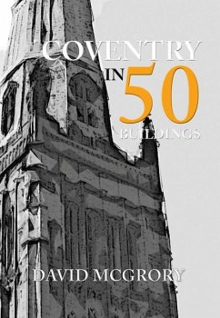 Coventry in 50 Buildings - McGrory, David