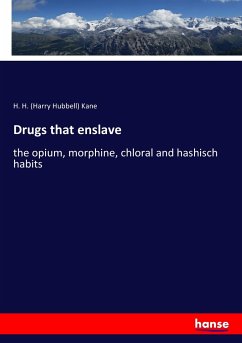 Drugs that enslave - Kane, Harry Hubbell