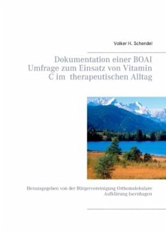 Dokumentation einer BOAI Umfrage zum Einsatz von Vitamin C im therapeutischen Alltag - Schendel, Volker H.