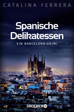 Spanische Delikatessen / Barcelona-Krimi Bd.1 - Ferrera, Catalina