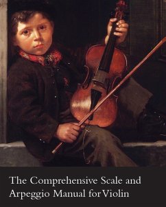 The Comprehensive Scale and Arpeggio Manual for Violin (eBook, ePUB) - Fontaine, Léon J.