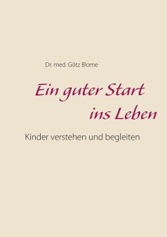 Ein guter Start ins Leben - Blome, Götz