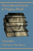 The Collected Novels of Virginia Woolf - Volume I - The Years, The Waves (eBook, ePUB)
