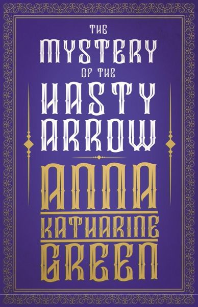 The Mystery of the Hasty Arrow (eBook, ePUB) The Mystery of the Hasty Arrow (eBook, ePUB)