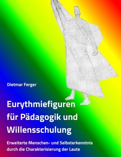 Eurythmiefiguren für Pädagogik und Willensschulung - Ferger, Dietmar