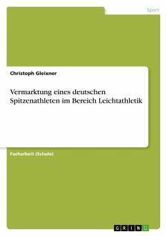 Vermarktung eines deutschen Spitzenathleten im Bereich Leichtathletik - Gleixner, Christoph