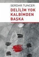 Delilim Yok Kalbimden Baska - Tuncer, Serdar