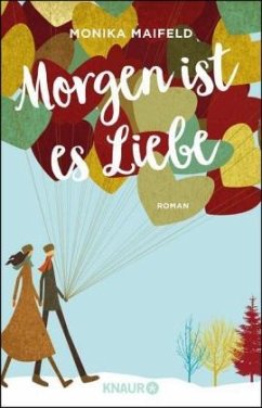 Morgen ist es Liebe - Maifeld, Monika