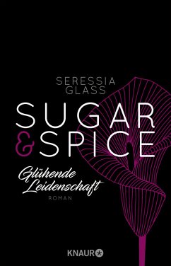 Glühende Leidenschaft / Sugar & Spice Bd.1 - Glass, Seressia