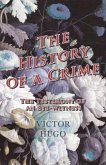 History Of A Crime : The Testimony Of An Eye-Witness - Vol IV (eBook, ePUB)