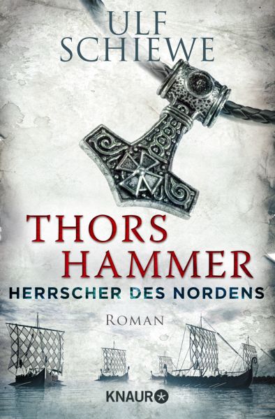 Thors Hammer / Herrscher des Nordens Bd.1 von Ulf Schiewe als Taschenbuch -  Portofrei bei bücher.de