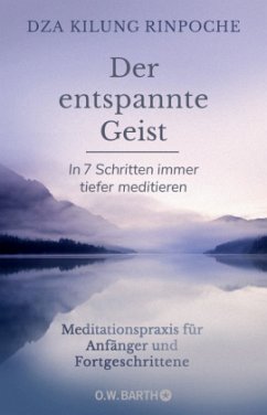 Der entspannte Geist - Dza Kilung Rinpoche