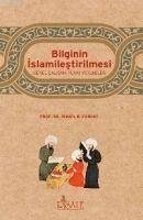 Bilginin Islamilestirilmesi - Raci El-Faruki, Ismail