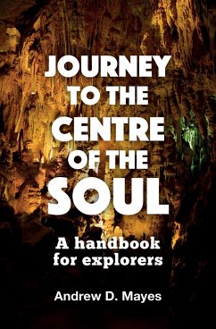 Journey to the Centre of the Soul - Mayes, Andrew D.