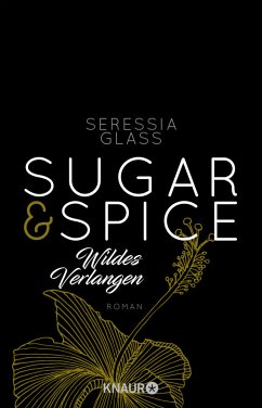 Wildes Verlangen / Sugar & Spice Bd.2 - Glass, Seressia