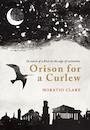 Orison for a Curlew - Clare, Horatio
