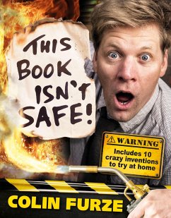 Colin Furze: This Book Isn't Safe! - Furze, Colin