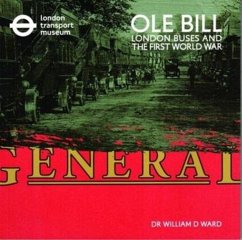 OLE Bill: London Buses and the First World War - Ward, William D.