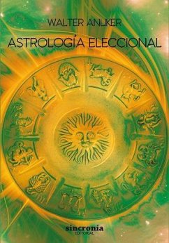 Astrología eleccional - Anliker, Walter