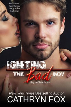 Igniting the Bad Boy (Boys of Beachville, #2) (eBook, ePUB) - Fox, Cathryn