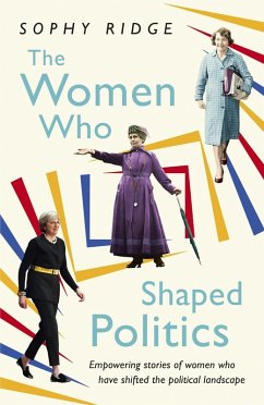 The Women Who Shaped Politics (eBook, ePUB) - Ridge, Sophy