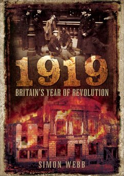 1919: Britain's Year of Revolution (eBook, ePUB) - Webb, Simon