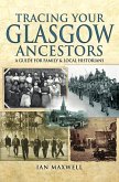 Tracing Your Glasgow Ancestors (eBook, ePUB) Tracing Your Glasgow Ancestors (eBook, ePUB)