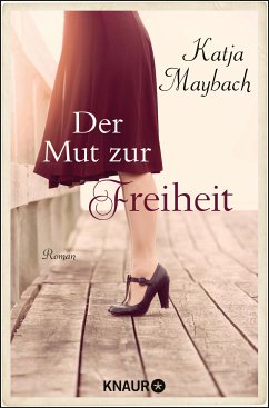 Der Mut zur Freiheit (eBook, ePUB) - Maybach, Katja