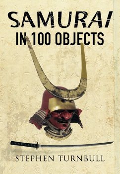 Samurai in 100 Objects (eBook, ePUB) - Turnbull, Stephen