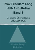 Max Freedom Long, HUNA Bulletins, Band 1, Deutsche Übersetzung, GROSSDRUCK