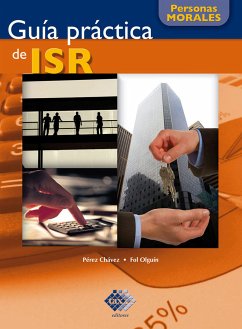 Guía práctica de ISR. Personas morales 2017 (eBook, ePUB) - Pérez Chávez, José; Fol Olguín, Raymundo