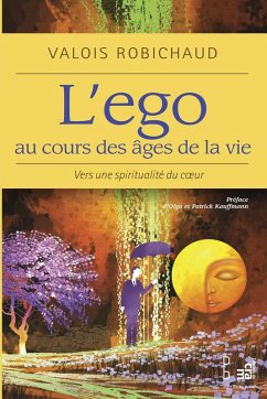 L'ego au cours des ages de la vie (eBook, ePUB) - Valois Robichaud, Robichaud