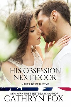 His Obsession Next Door (In the Line of Duty, #1) (eBook, ePUB) - Fox, Cathryn